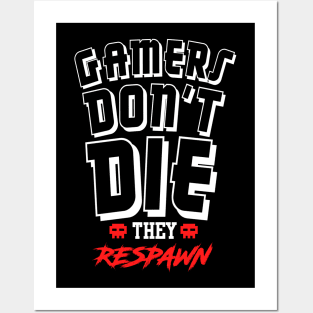 Gamers Don't Die They Respawn Posters and Art